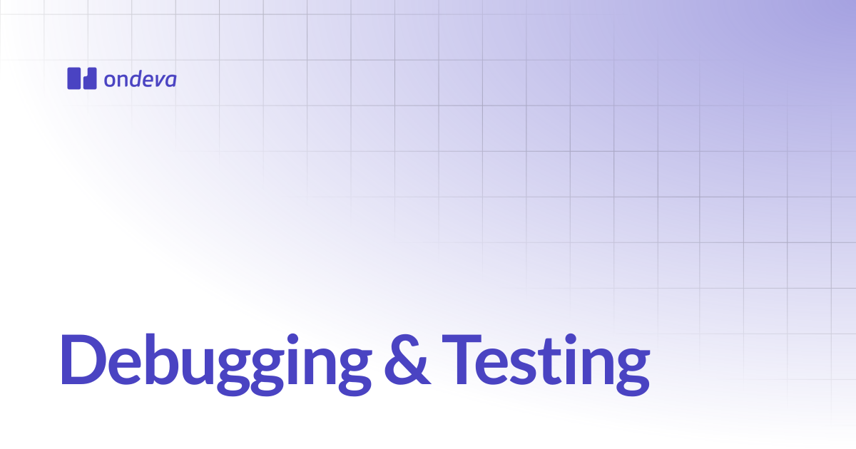 Debugging & Testing | Ondeva
